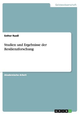 Studien und Ergebnisse der Resilienzforschung