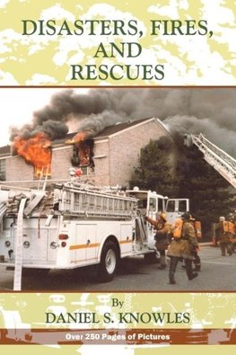 Disasters, Fires and Rescues