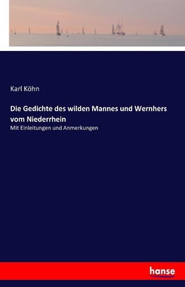 Die Gedichte des wilden Mannes und Wernhers vom Niederrhein