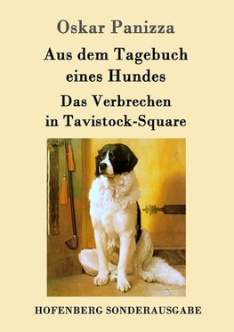 Aus dem Tagebuch eines Hundes /  Das Verbrechen in Tavistock-Square