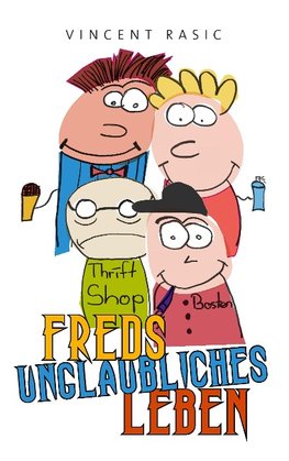 Freds unglaubliches Leben