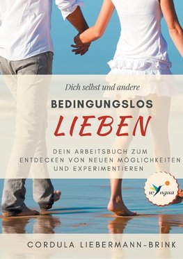 Bedingungslos lieben