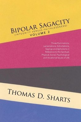 Bipolar Sagacity (Integrity versus Faithlessness) Volume 2