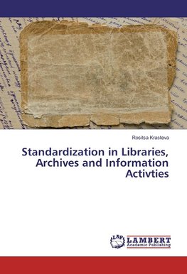 Standardization in Libraries, Archives and Information Activties