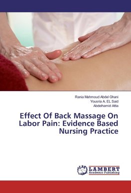 Effect Of Back Massage On Labor Pain: Evidence Based Nursing Practice