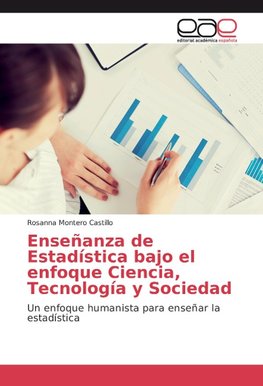 Enseñanza de Estadística bajo el enfoque Ciencia, Tecnología y Sociedad