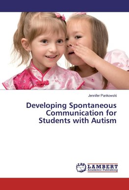 Developing Spontaneous Communication for Students with Autism