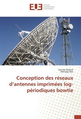 Conception des réseaux d'antennes imprimées log-périodiques bowtie