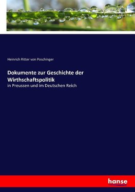 Dokumente zur Geschichte der Wirthschaftspolitik