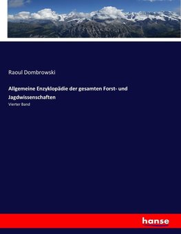 Allgemeine Enzyklopädie der gesamten Forst- und Jagdwissenschaften