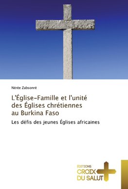 L'Église-Famille et l'unité des Églises chrétiennes au Burkina Faso