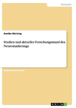 Studien und aktueller Forschungsstand des Neuromarketings