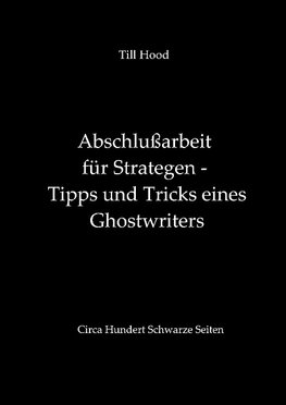 Abschlußarbeit für Strategen - Tipps und Tricks eines Ghostwriters