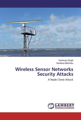 Wireless Sensor Networks Security Attacks