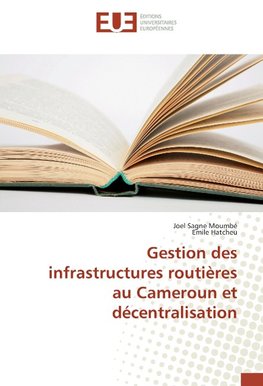 Gestion des infrastructures routières au Cameroun et décentralisation