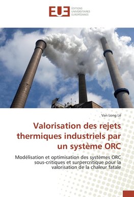 Valorisation des rejets thermiques industriels par un système ORC