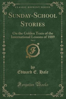 Hale, E: Sunday-School Stories, Vol. 2