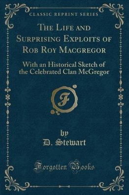 Stewart, D: Life and Surprising Exploits of Rob Roy Macgrego