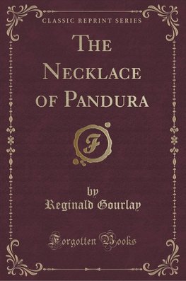 Gourlay, R: Necklace of Pandura (Classic Reprint)