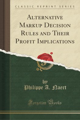 Naert, P: Alternative Markup Decision Rules and Their Profit