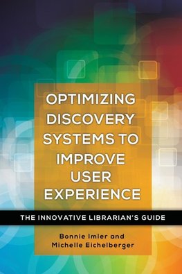 Optimizing Discovery Systems to Improve User Experience