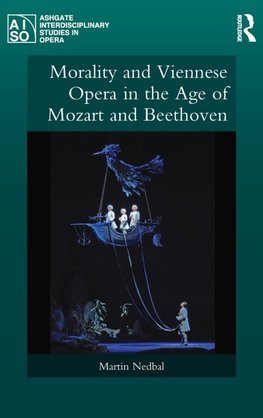 Morality and Viennese Opera in the Age of Mozart and Beethoven