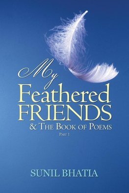 My Feathered Friends & The Book of Poems-Part 1