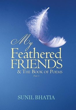 My Feathered Friends & The Book of Poems-Part 1