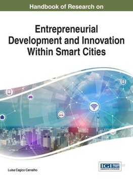 Handbook of Research on Entrepreneurial Development and Innovation Within Smart Cities