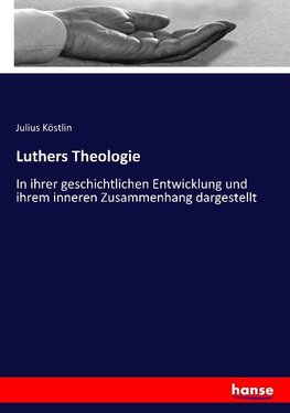 Luthers Theologie