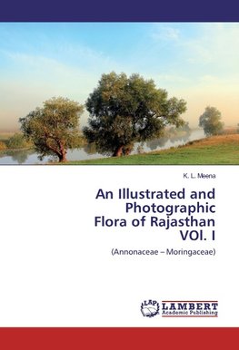 An Illustrated and Photographic Flora of Rajasthan VOl. I