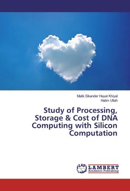 Study of Processing, Storage & Cost of DNA Computing with Silicon Computation