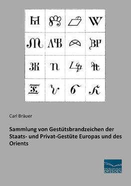 Sammlung von Gestütsbrandzeichen der Staats- und Privat-Gestüte Europas und des Orients