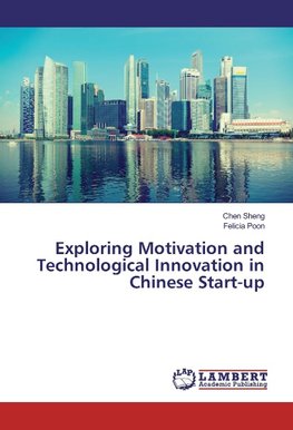 Exploring Motivation and Technological Innovation in Chinese Start-up