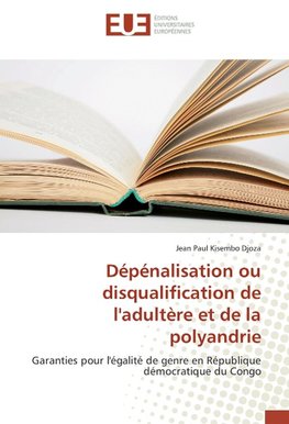 Dépénalisation ou disqualification de l'adultère et de la polyandrie