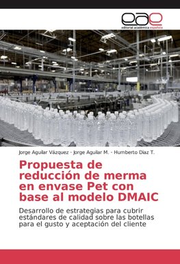 Propuesta de reducción de merma en envase Pet con base al modelo DMAIC