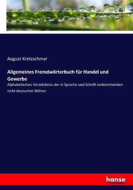 Allgemeines Fremdwörterbuch für Handel und Gewerbe