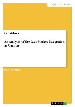 An Analysis of the Rice Market Integration in Uganda