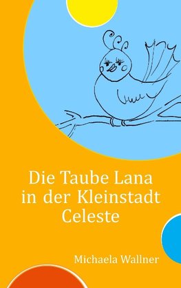 Die Taube Lana in der Kleinstadt Celeste