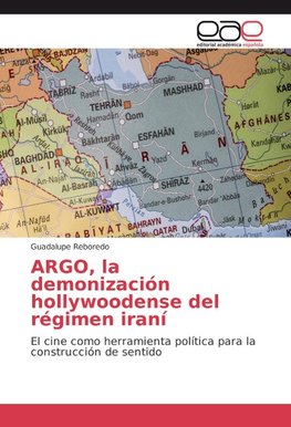 ARGO, la demonización hollywoodense del régimen iraní