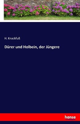 Dürer und Holbein, der Jüngere