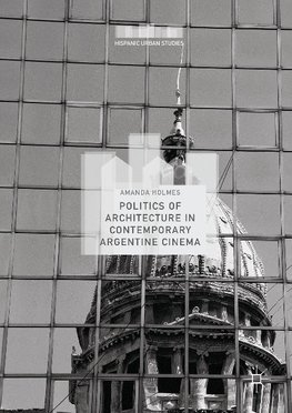 Politics of Architecture in Contemporary Argentine Cinema