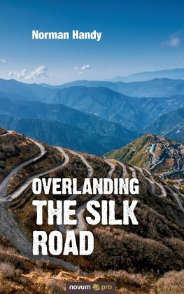 Overlanding the Silk Road