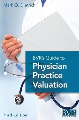 BVR's Guide to Physician Practice Valuation, Third Edition