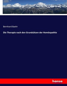 Die Therapie nach den Grundsätzen der Homöopathie