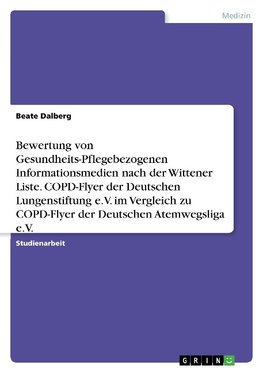 Bewertung von Gesundheits-Pflegebezogenen Informationsmedien nach der Wittener Liste. COPD-Flyer der Deutschen Lungenstiftung e.V. im Vergleich zu COPD-Flyer  der Deutschen Atemwegsliga e.V.