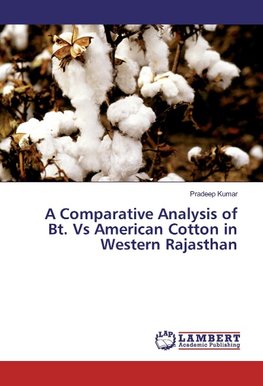 A Comparative Analysis of Bt. Vs American Cotton in Western Rajasthan