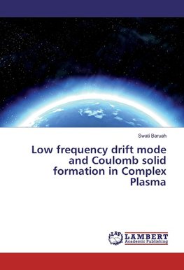 Low frequency drift mode and Coulomb solid formation in Complex Plasma