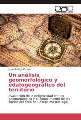 Un análisis geomorfológico y edafogeográfico del territorio