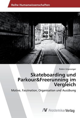 Skateboarding und Parkour&Freerunning im Vergleich